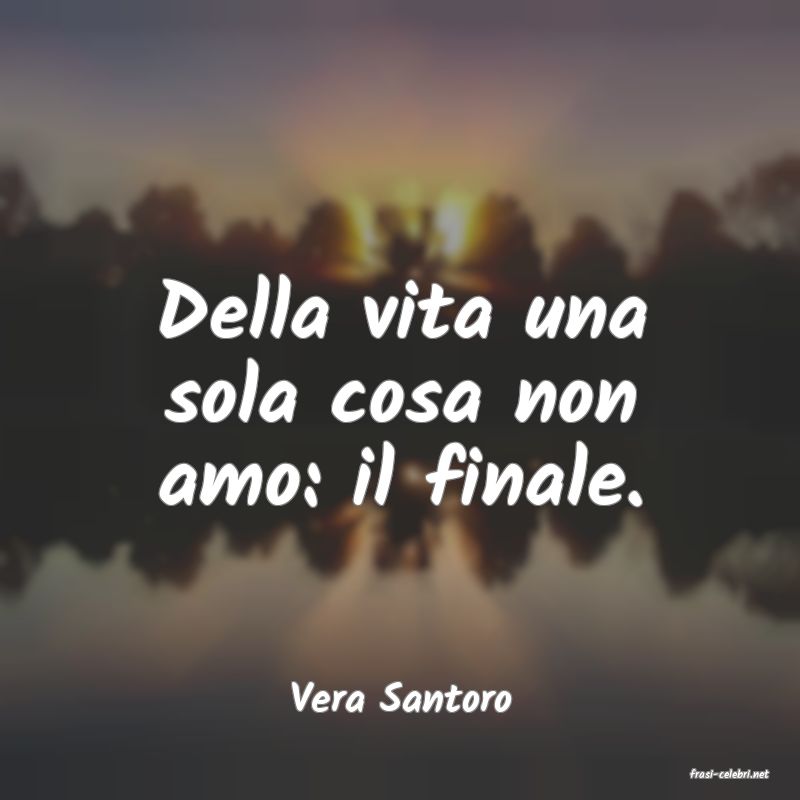 frasi di  Vera Santoro
