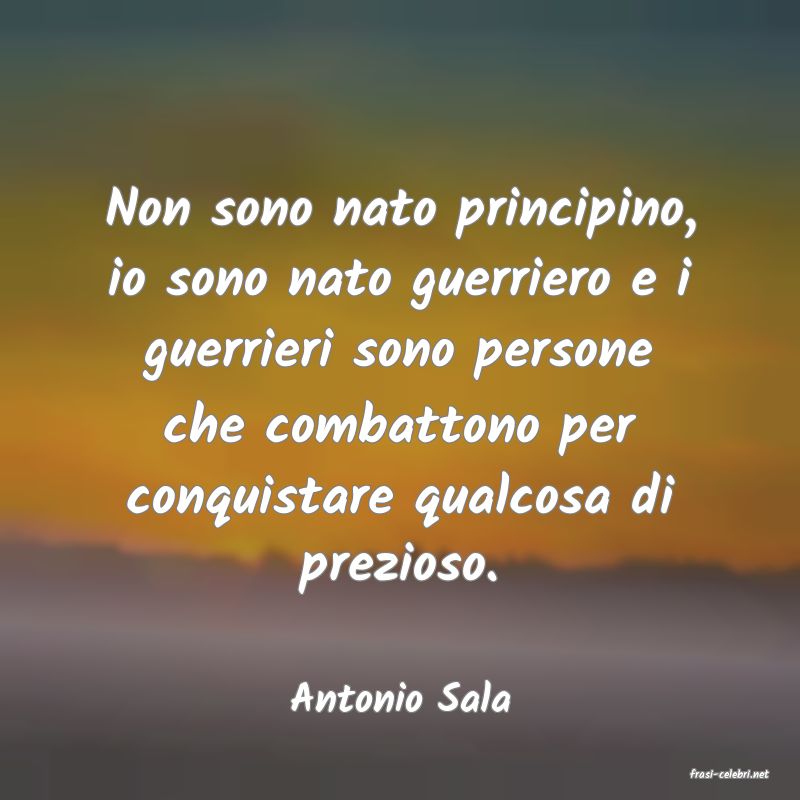 frasi di  Antonio Sala
