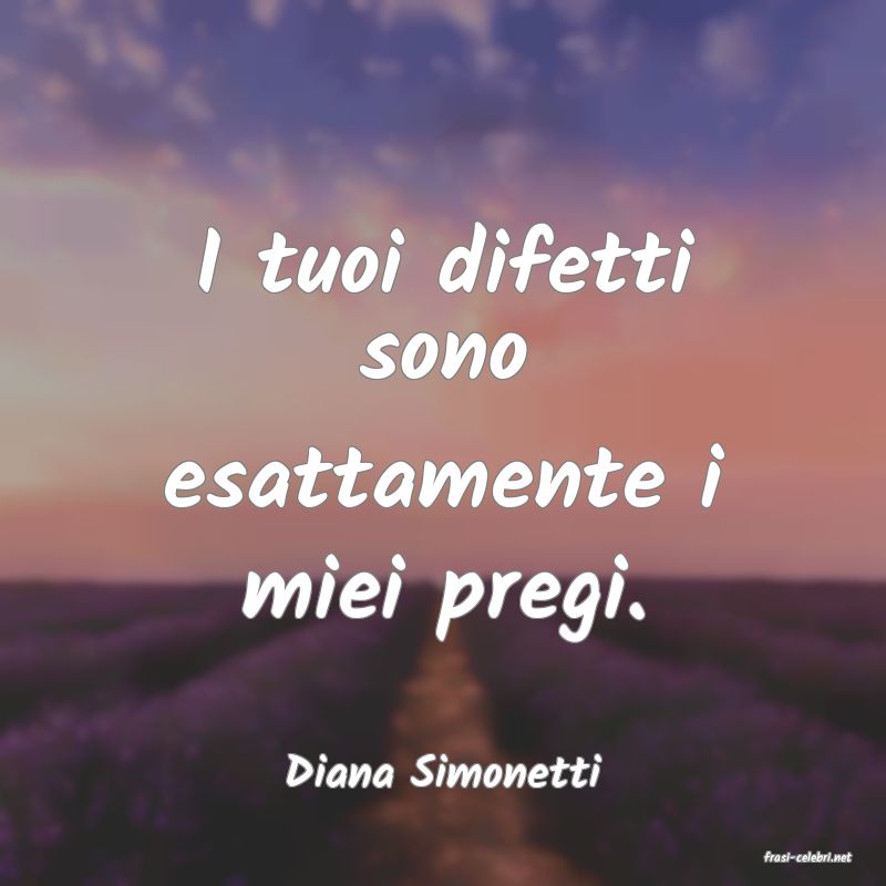 frasi di  Diana Simonetti
