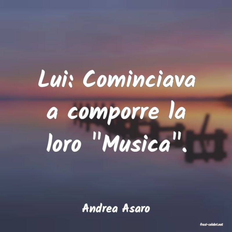 frasi di Andrea Asaro