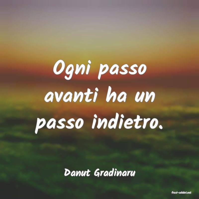 frasi di  Danut Gradinaru
