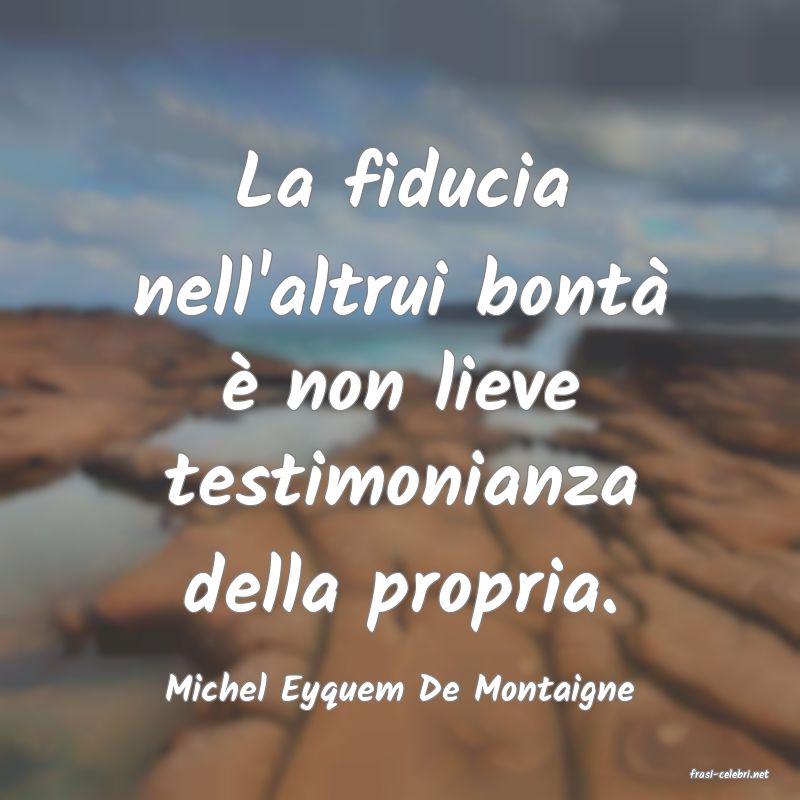 frasi di  Michel Eyquem De Montaigne
