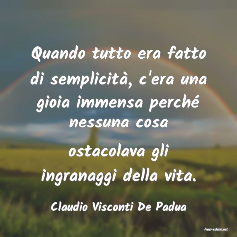 frasi di  Claudio Visconti De Padua
