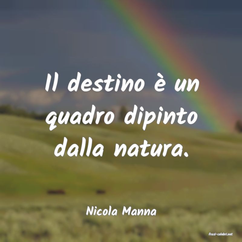 frasi di  Nicola Manna
