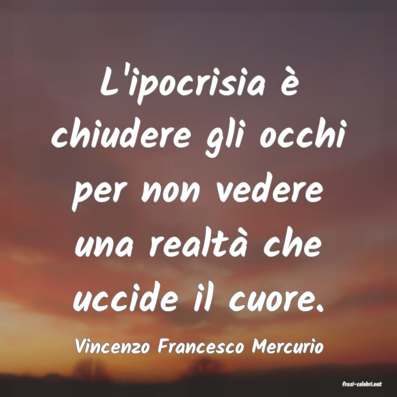 frasi di  Vincenzo Francesco Mercurio
