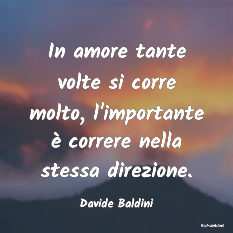 frasi di  Davide Baldini
