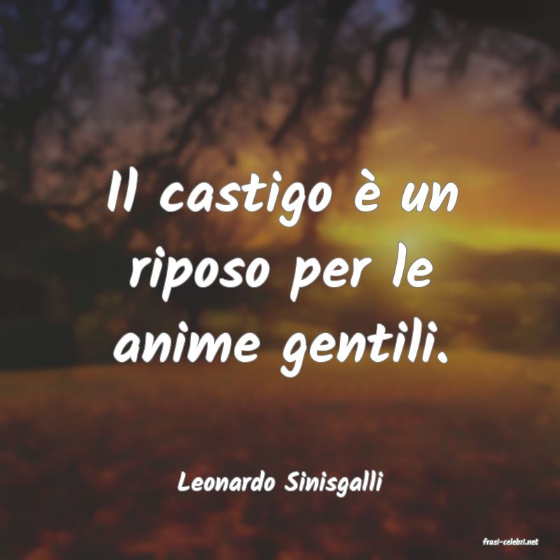 frasi di  Leonardo Sinisgalli

