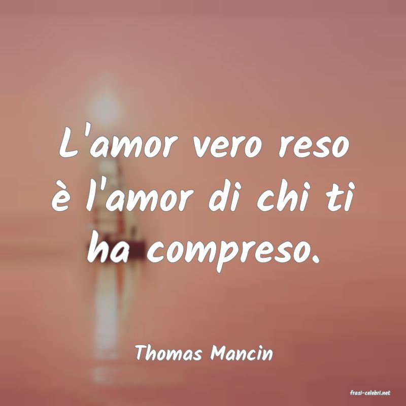 frasi di  Thomas Mancin
