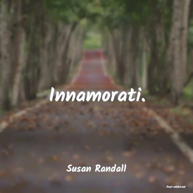 frasi di  Susan Randall
