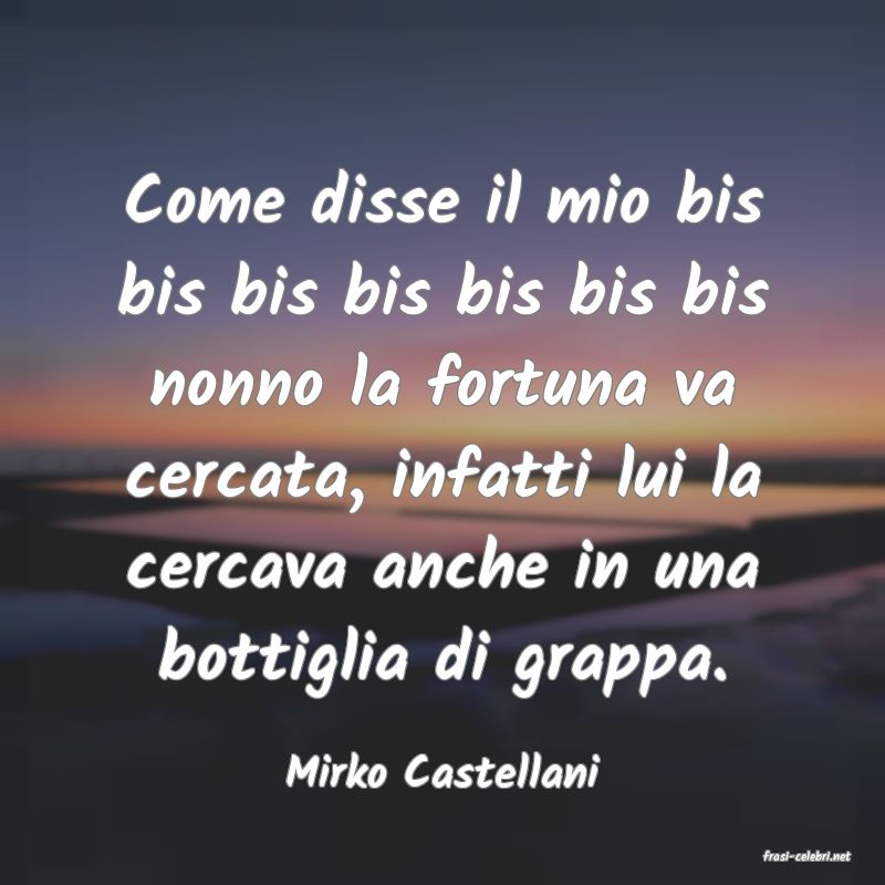 frasi di  Mirko Castellani
