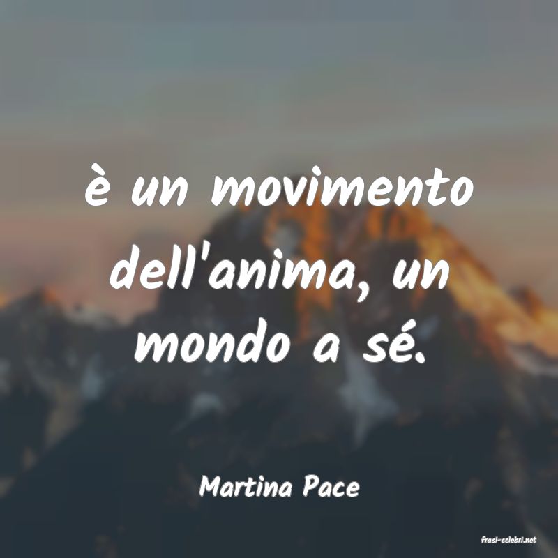 frasi di  Martina Pace
