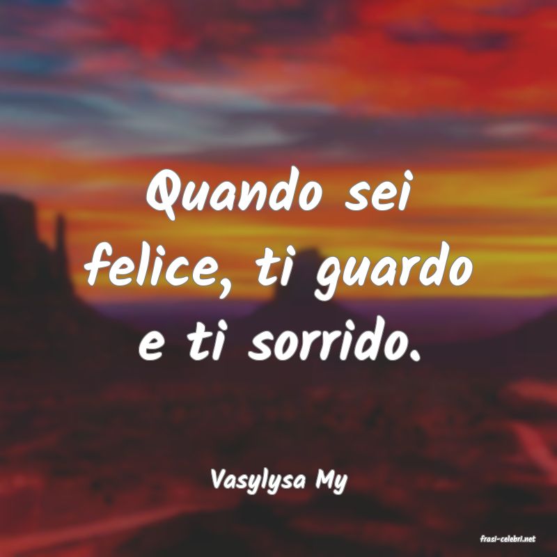 frasi di  Vasylysa My
