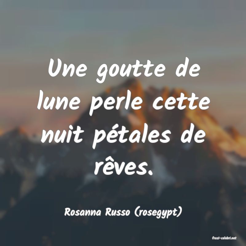 frasi di  Rosanna Russo (rosegypt)
