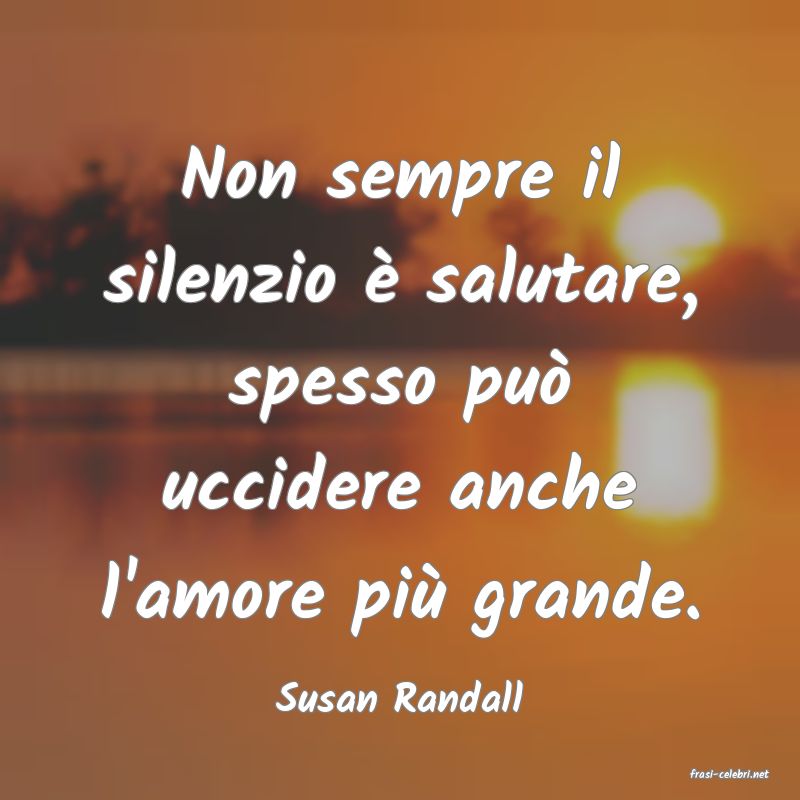frasi di  Susan Randall
