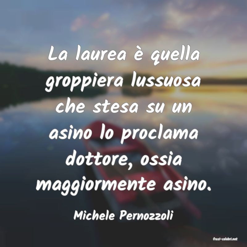 frasi di  Michele Pernozzoli
