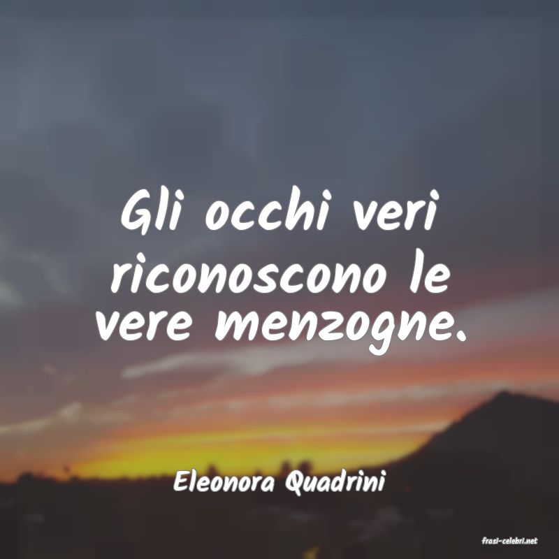 frasi di  Eleonora Quadrini

