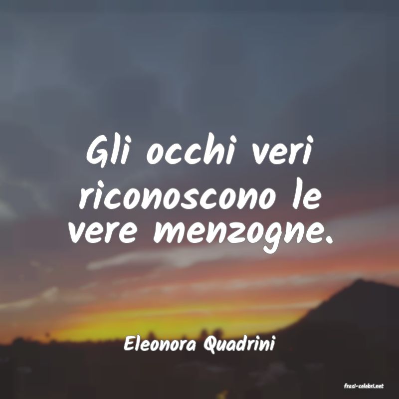 frasi di  Eleonora Quadrini
