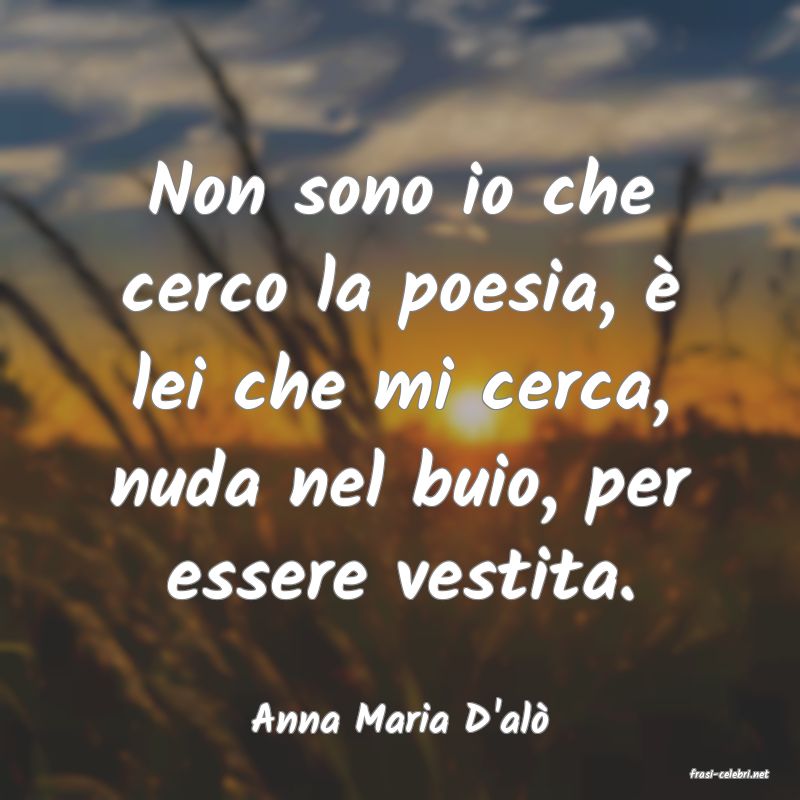 frasi di Anna Maria D'al