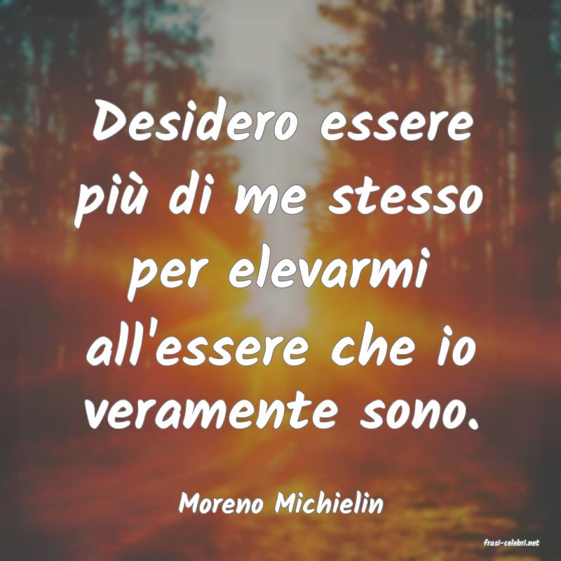 frasi di Moreno Michielin