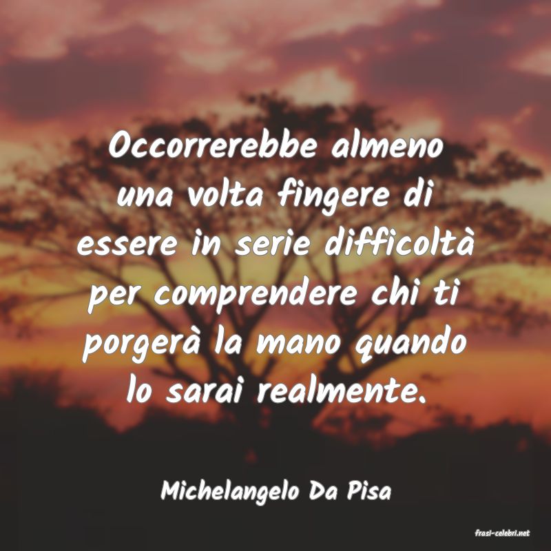 frasi di Michelangelo Da Pisa