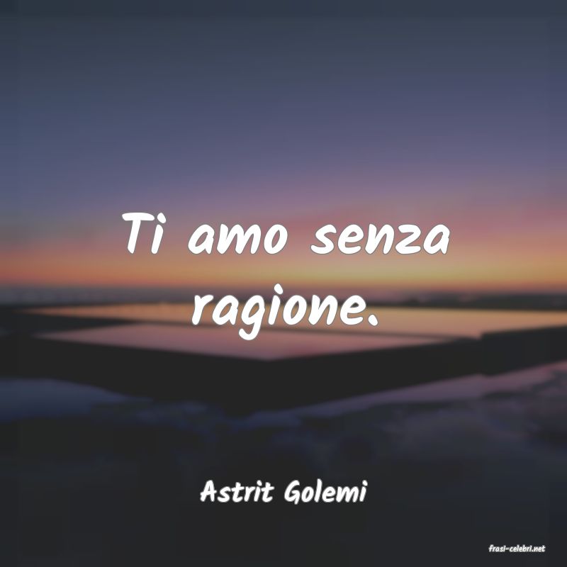 frasi di  Astrit Golemi
