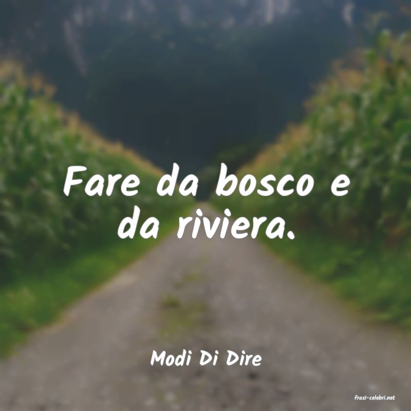 frasi di  Modi Di Dire
