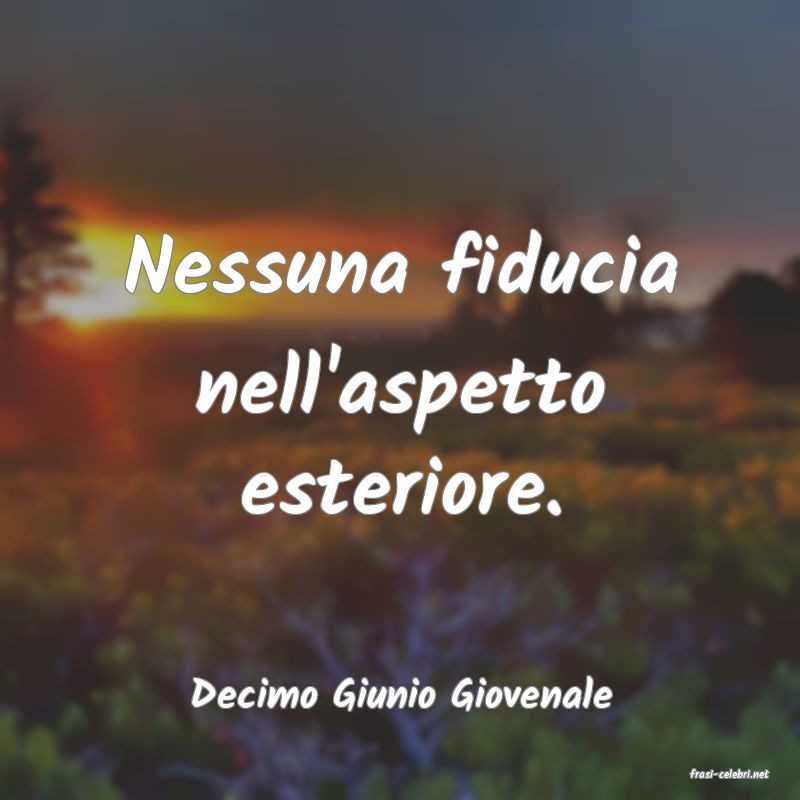 frasi di  Decimo Giunio Giovenale

