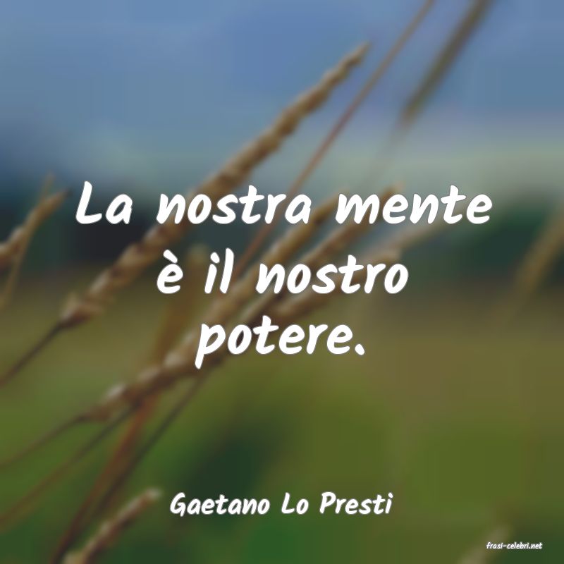 frasi di Gaetano Lo Presti