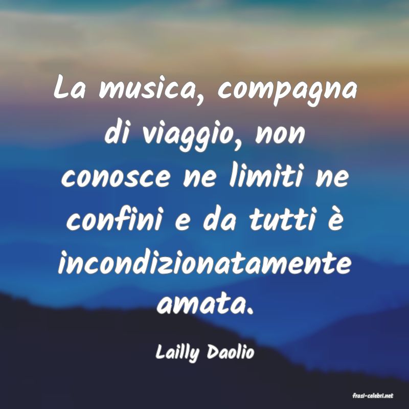 frasi di  Lailly Daolio
