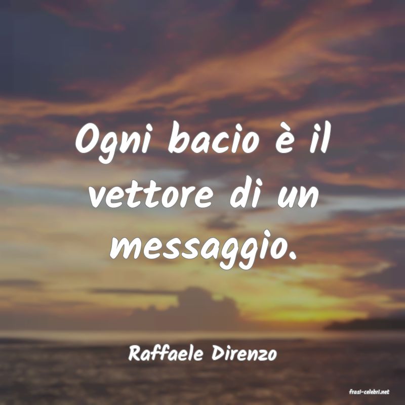 frasi di  Raffaele Direnzo
