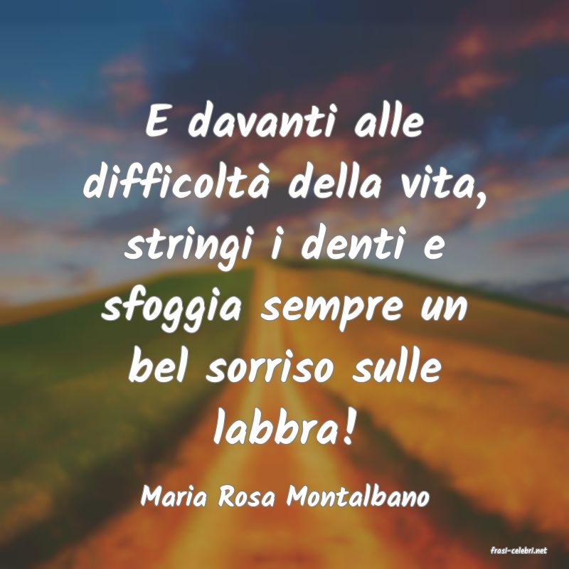 frasi di  Maria Rosa Montalbano

