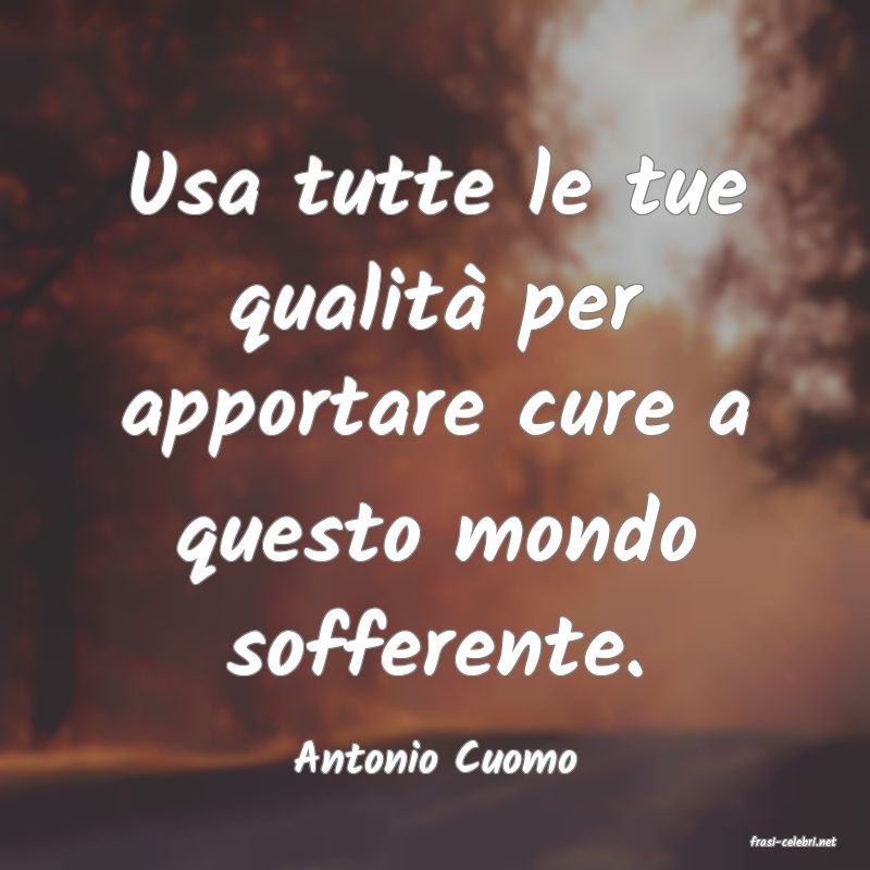 frasi di  Antonio Cuomo
