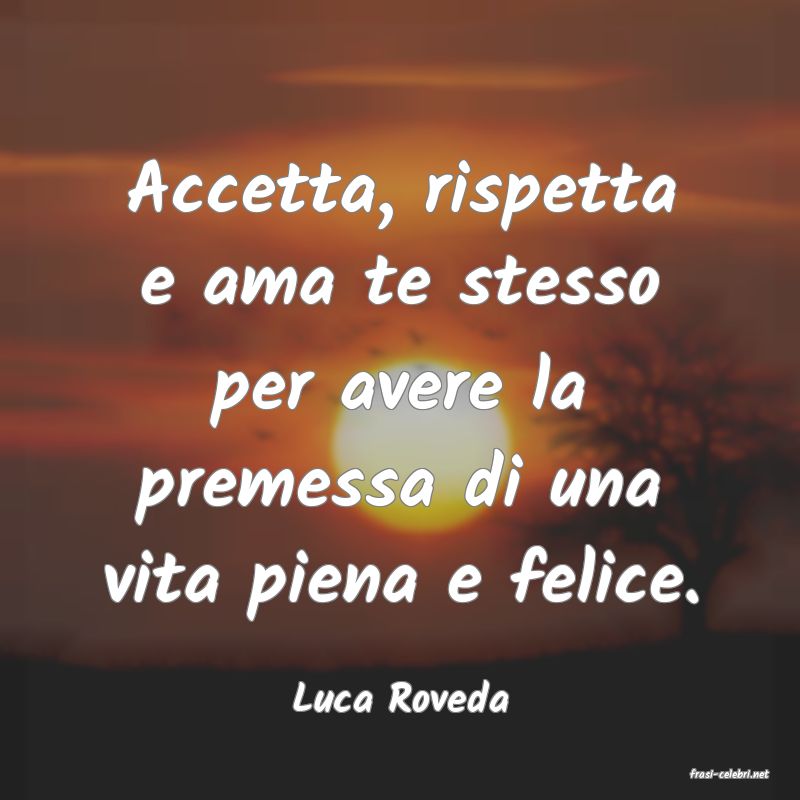 frasi di  Luca Roveda
