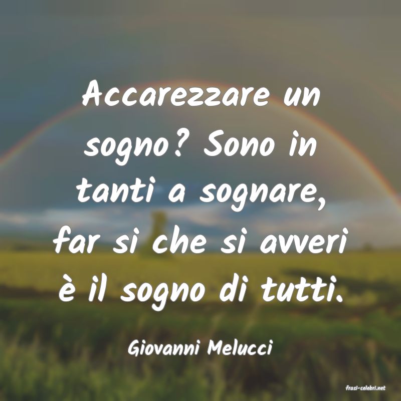 frasi di  Giovanni Melucci
