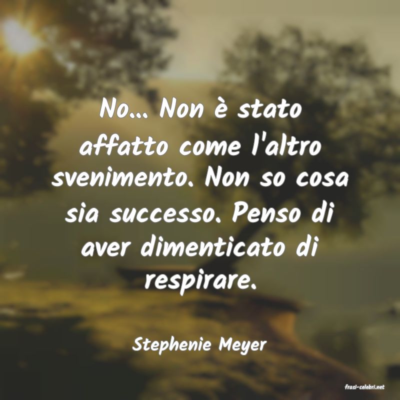 frasi di  Stephenie Meyer
