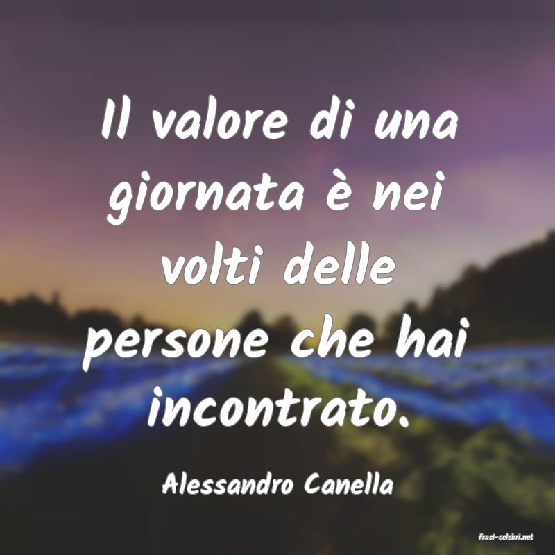 frasi di  Alessandro Canella
