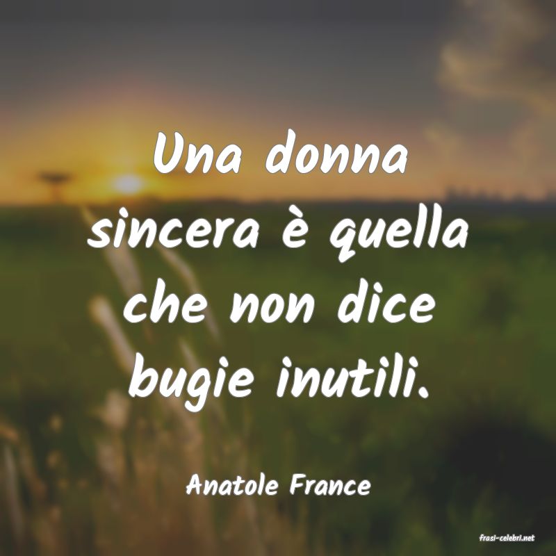 frasi di  Anatole France
