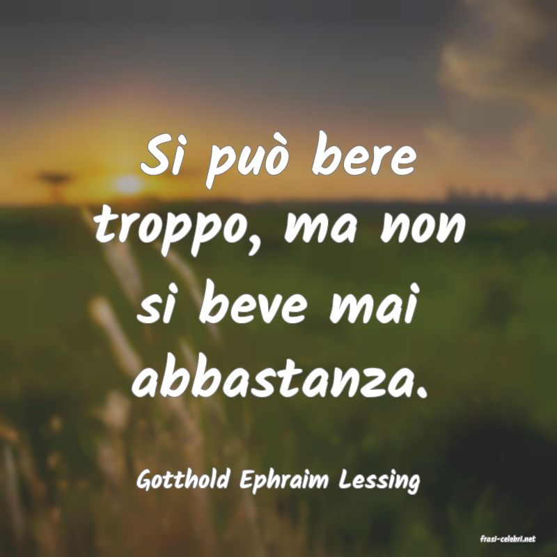 frasi di  Gotthold Ephraim Lessing
