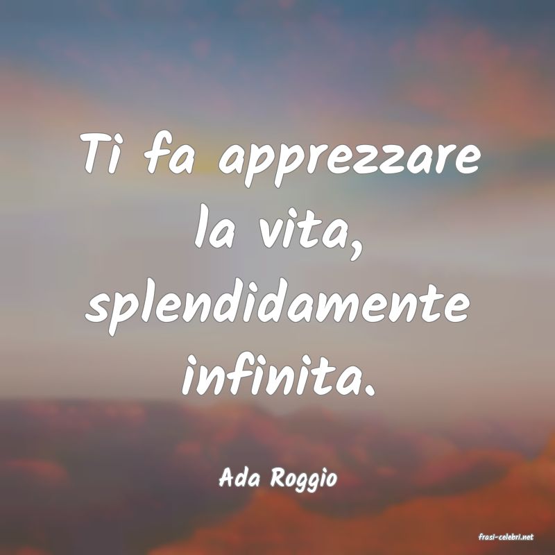 frasi di  Ada Roggio
