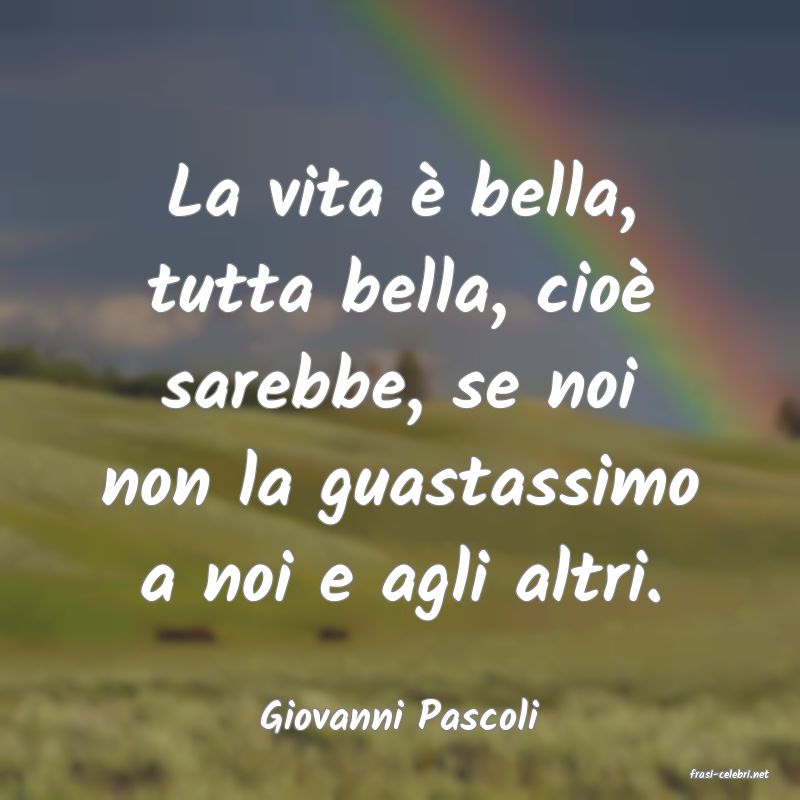 frasi di Giovanni Pascoli