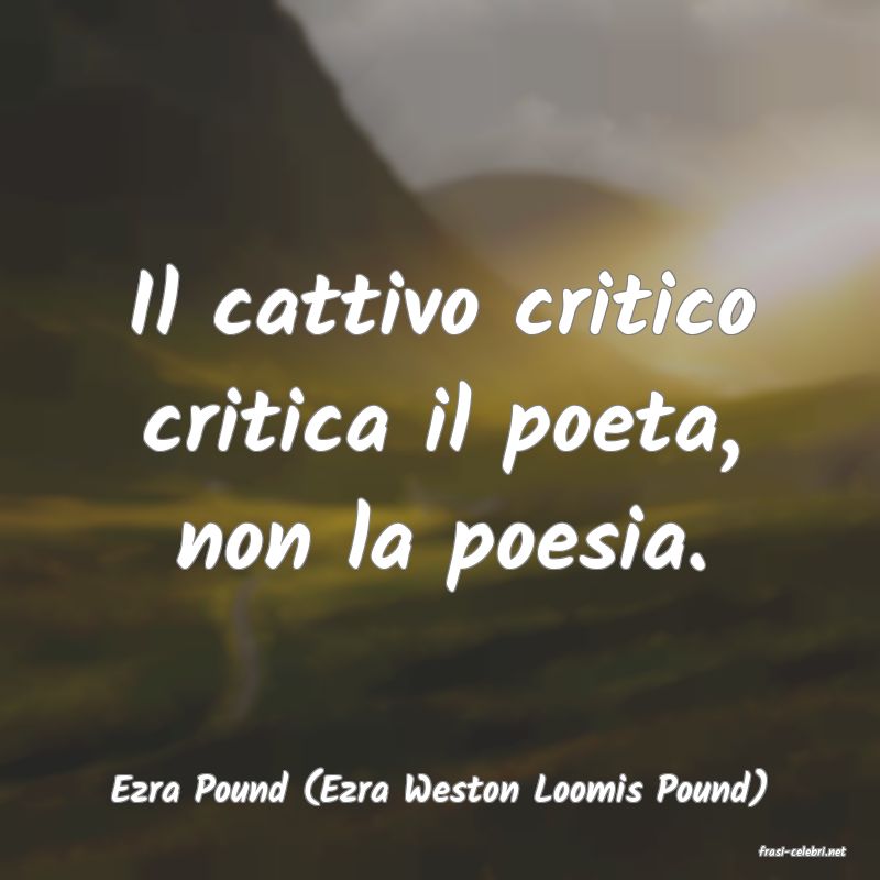 frasi di Ezra Pound (Ezra Weston Loomis Pound)