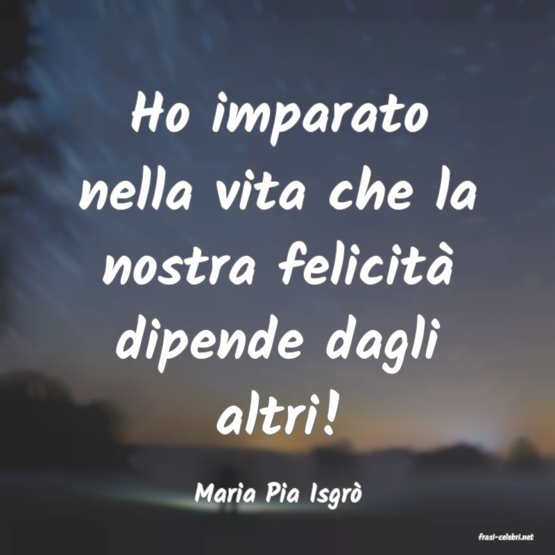 frasi di Maria Pia Isgr