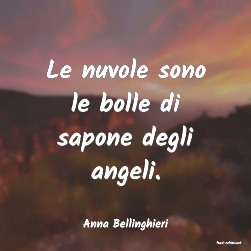 frasi di Anna Bellinghieri