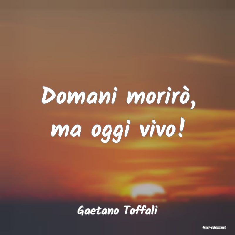 frasi di Gaetano Toffali