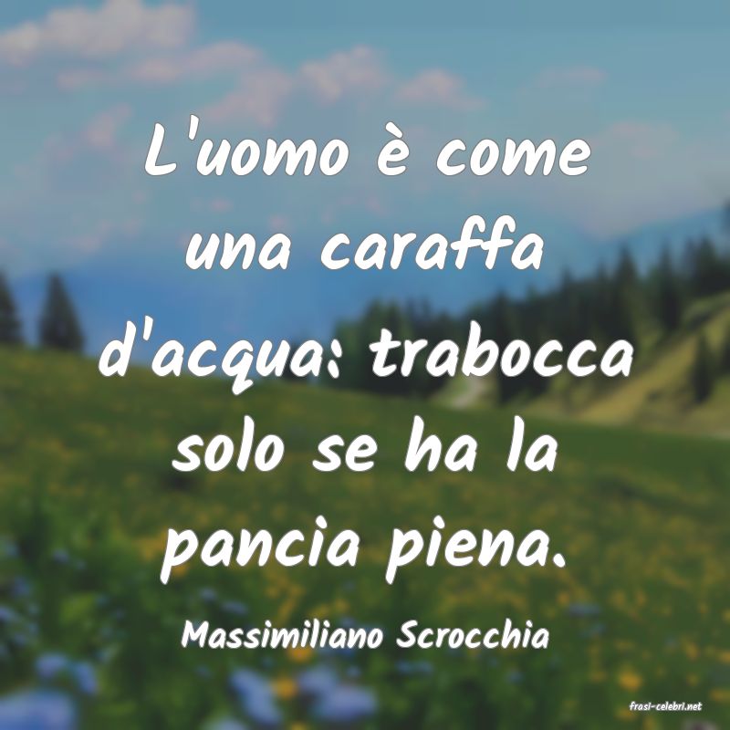 frasi di  Massimiliano Scrocchia
