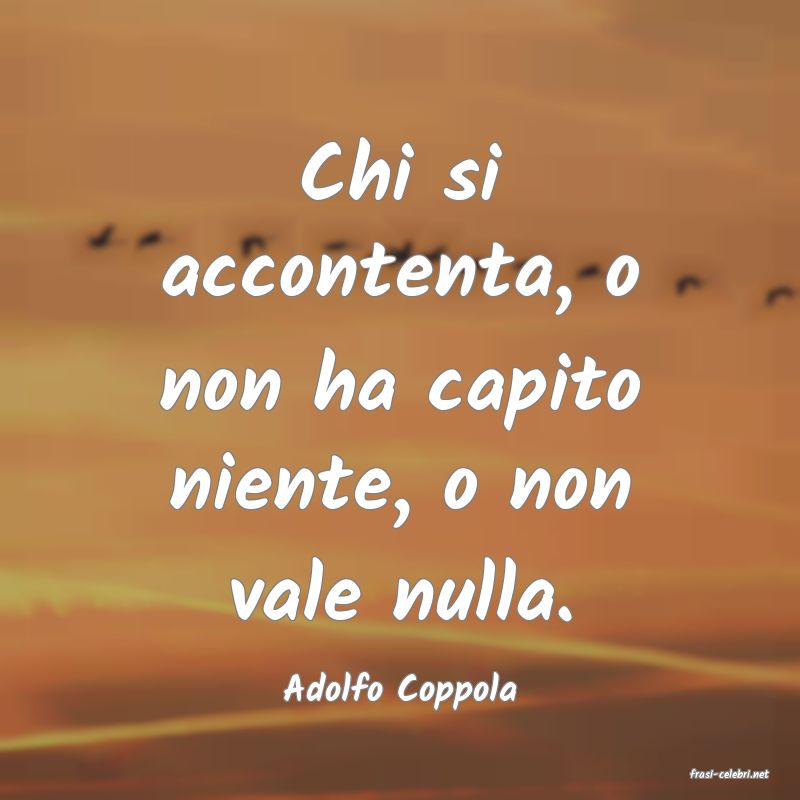 frasi di  Adolfo Coppola
