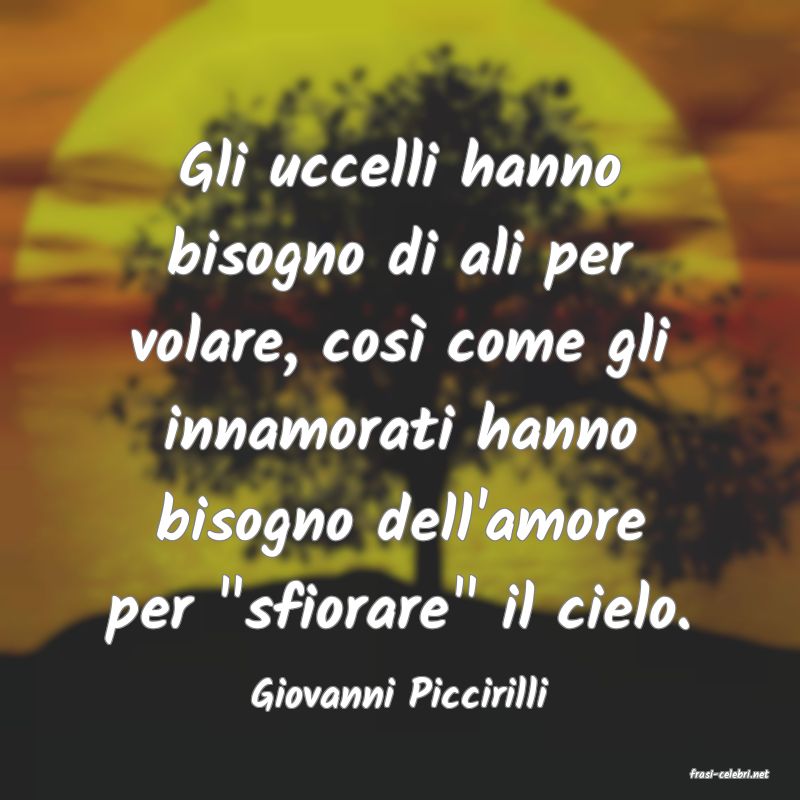 frasi di  Giovanni Piccirilli
