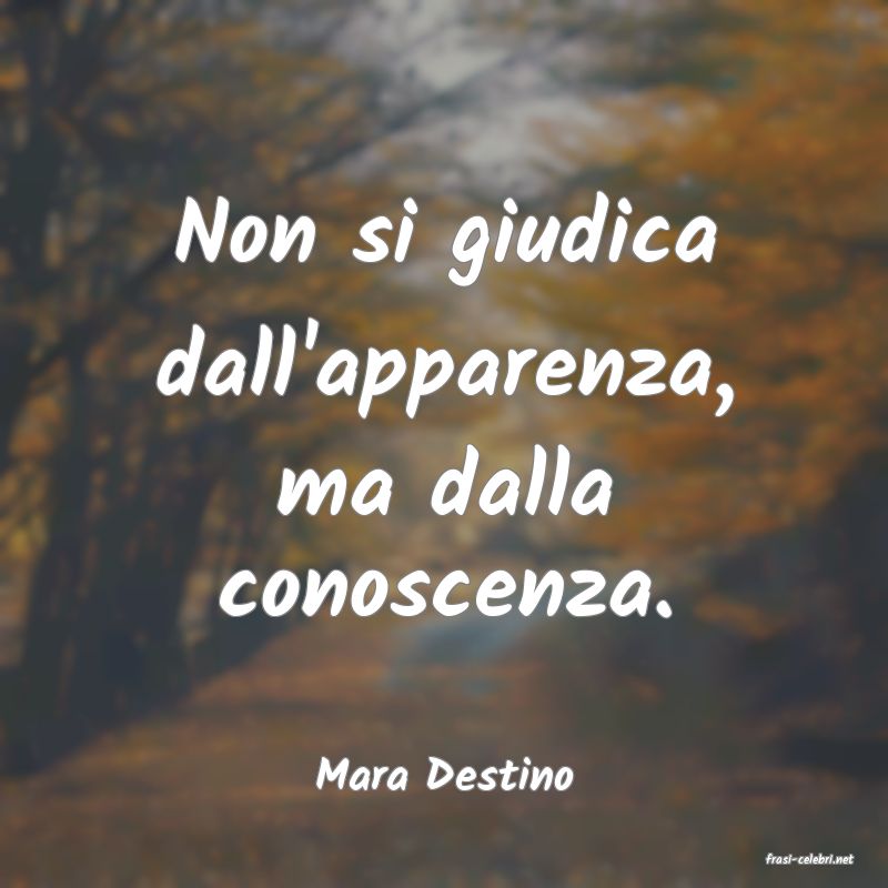 frasi di  Mara Destino
