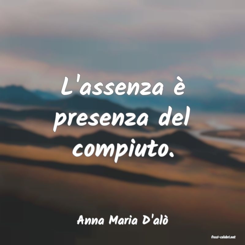 frasi di Anna Maria D'al