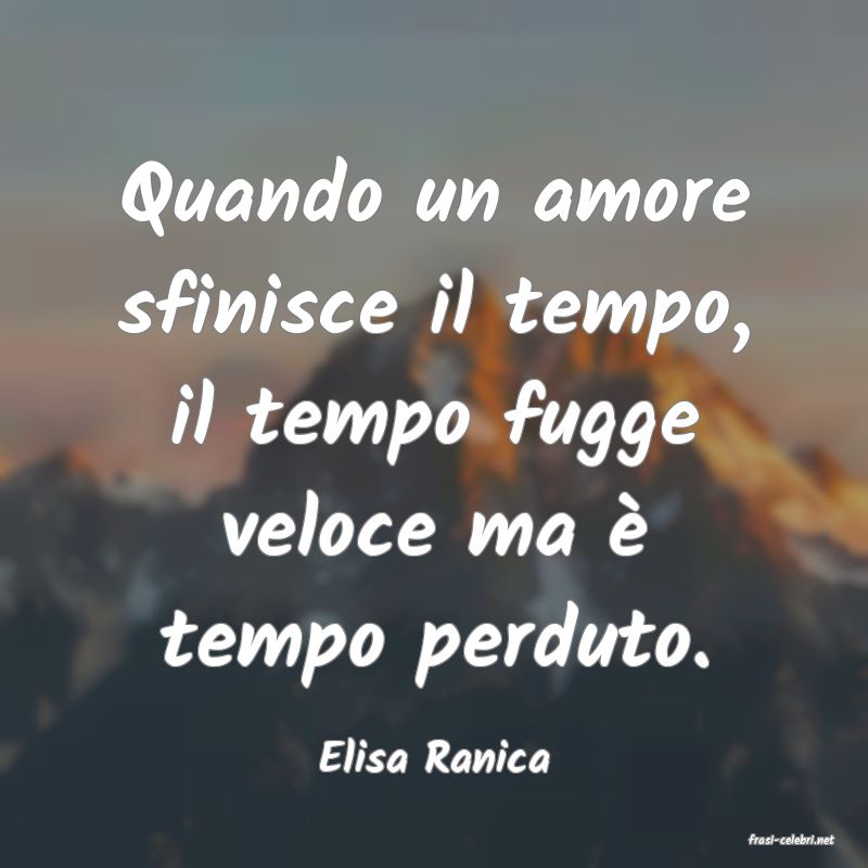 frasi di  Elisa Ranica
